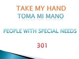 Take my hand project presentation 301