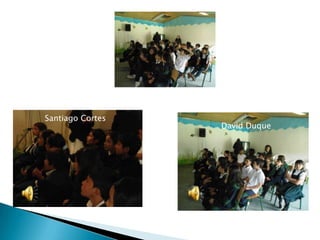 Santiago Cortes
                  David Duque
 