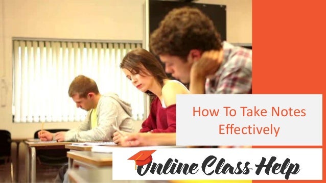How To Take Notes
Effectively