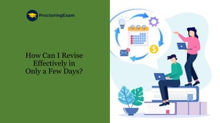 How Can I Revise
Effectively in
Only a Few Days?
 