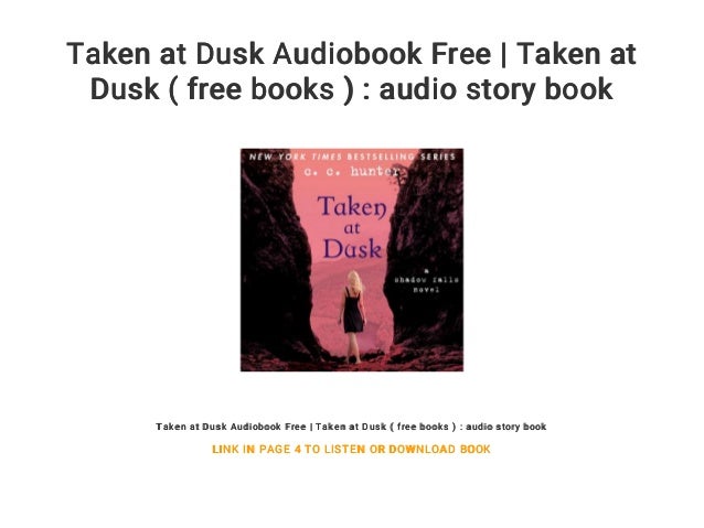 Taken At Dusk Audiobook Free Taken At Dusk Free Books Audio S
