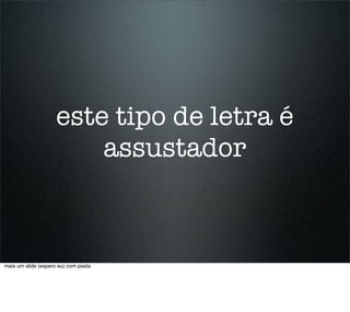 Do cubiculo para o sofa