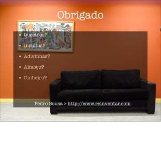 Do cubiculo para o sofa