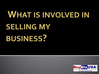  What is involved in selling my business? 