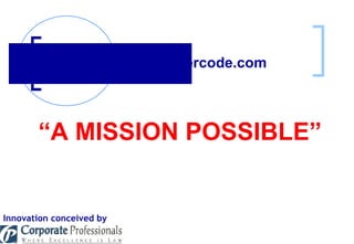 : www.takeovercode.com   Innovation conceived by “ A MISSION POSSIBLE” 