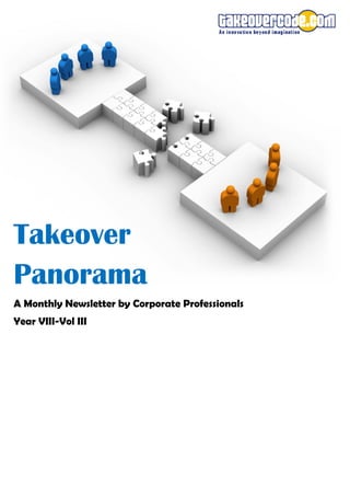 Takeover
Panorama
A Monthly Newsletter by Corporate Professionals
Year VIII-Vol III
 