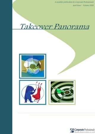 A monthly publication by Corporate Professionals
                              April Issue – Volume XXXI




Takeover Panorama
 