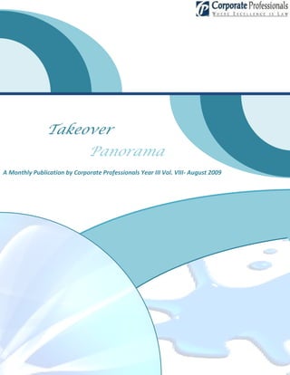 Takeover
                               Panorama
A Monthly Publication by Corporate Professionals Year III Vol. VIII- August 2009
 