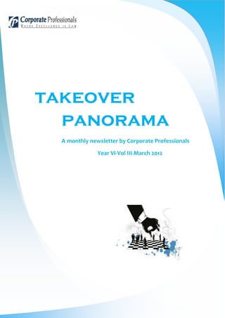 takeover
  panorama
 A monthly newsletter by Corporate Professionals

              Year VI-Vol III-March 2012
 