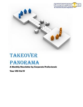 Takeover
Panorama
A Monthly Newsletter by Corporate Professionals
Year VIII-Vol IV
 