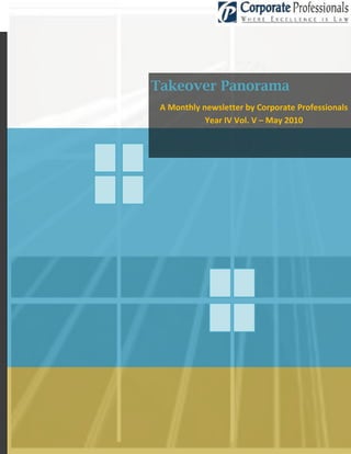 Takeover Panorama
 A Monthly newsletter by Corporate Professionals
            Year IV Vol. V – May 2010
 