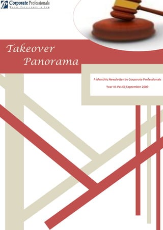 Takeover
   Panorama
              A Monthly Newsletter by Corporate Professionals

                      Year III-Vol.IX-September 2009
 