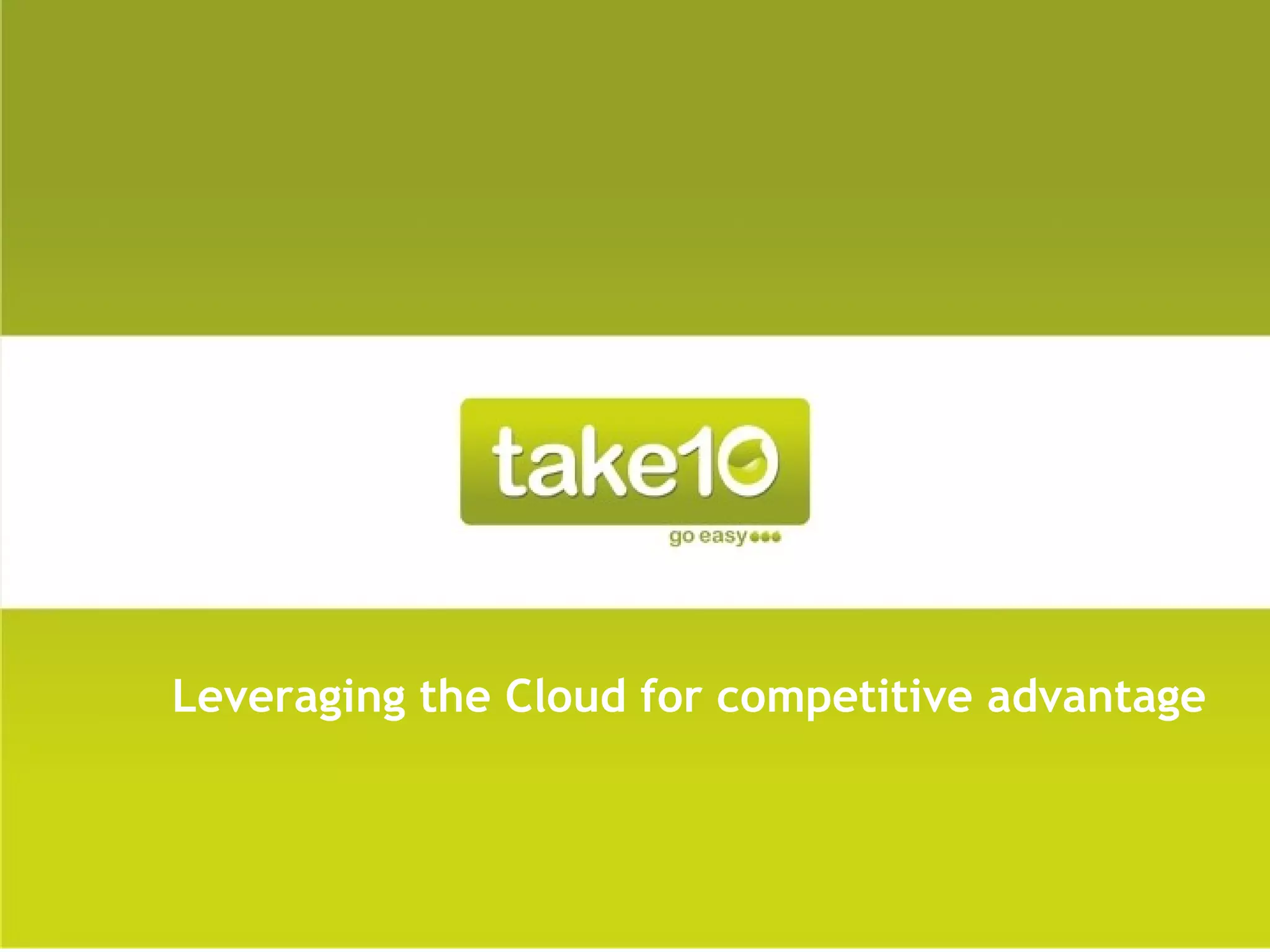 Leveraging the Cloud for competitive advantage
 