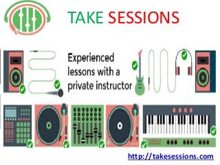http://takesessions.com
TAKE SESSIONS
 