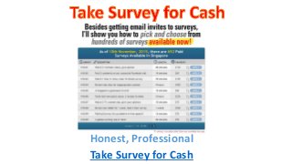 Honest, Professional
Take Survey for Cash
 