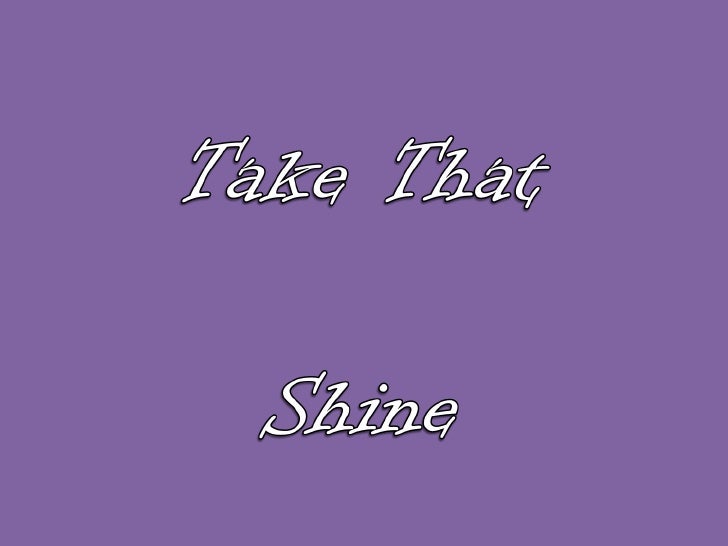 Take that shine lyrics