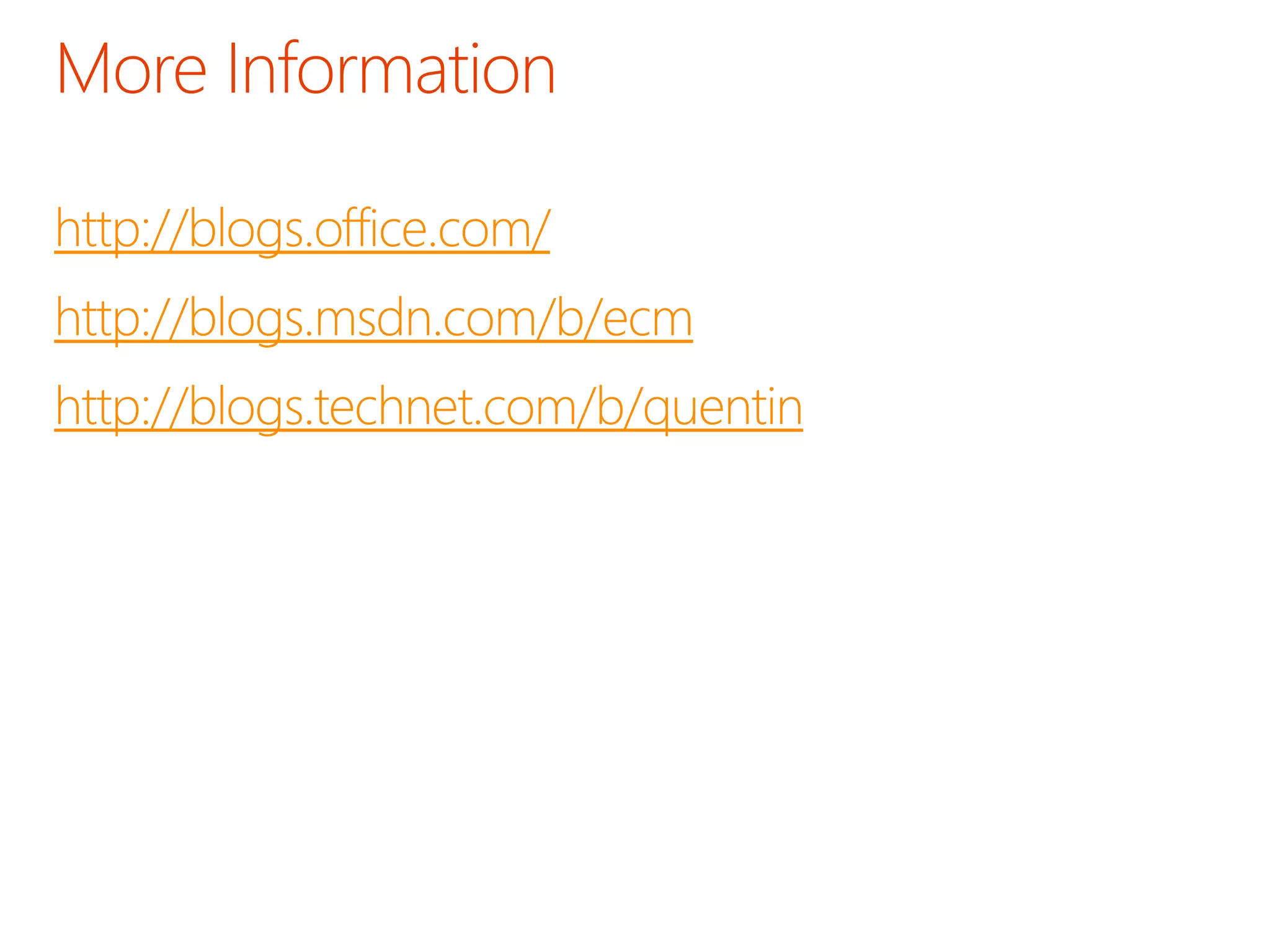 http://blogs.office.com/
http://blogs.msdn.com/b/ecm
http://blogs.technet.com/b/quentin
 