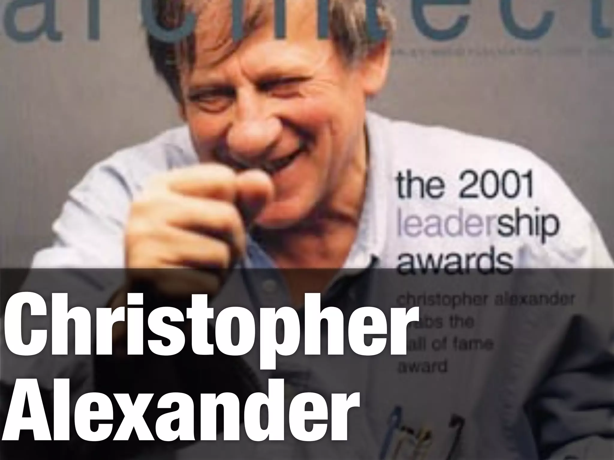 Christopher
Alexander
 