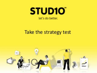 Take the strategy test
 