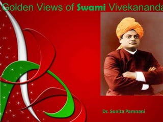 Golden Views of Swami Vivekananda
Dr. Sunita Pamnani
 