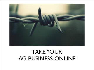 TAKEYOUR
AG BUSINESS ONLINE
 