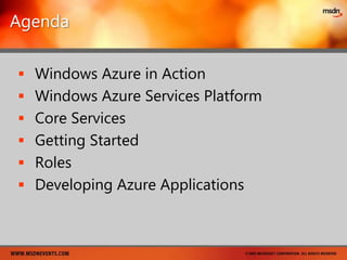AgendaWindows Azure in ActionWindows Azure Services PlatformCore ServicesGetting StartedRolesDeveloping Azure Applications