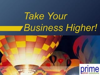 Take Your Business Higher! 