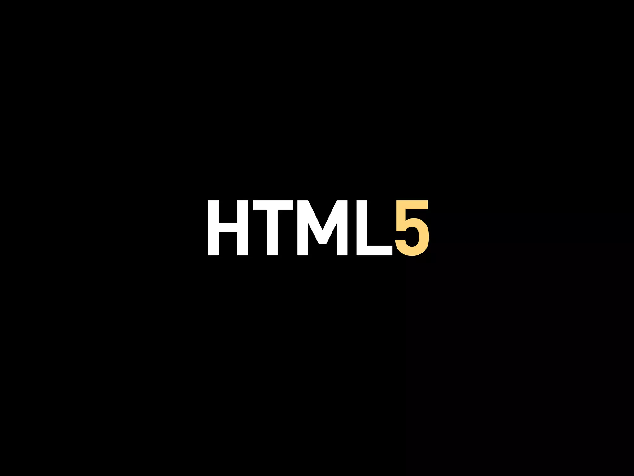HTML5
    5
 