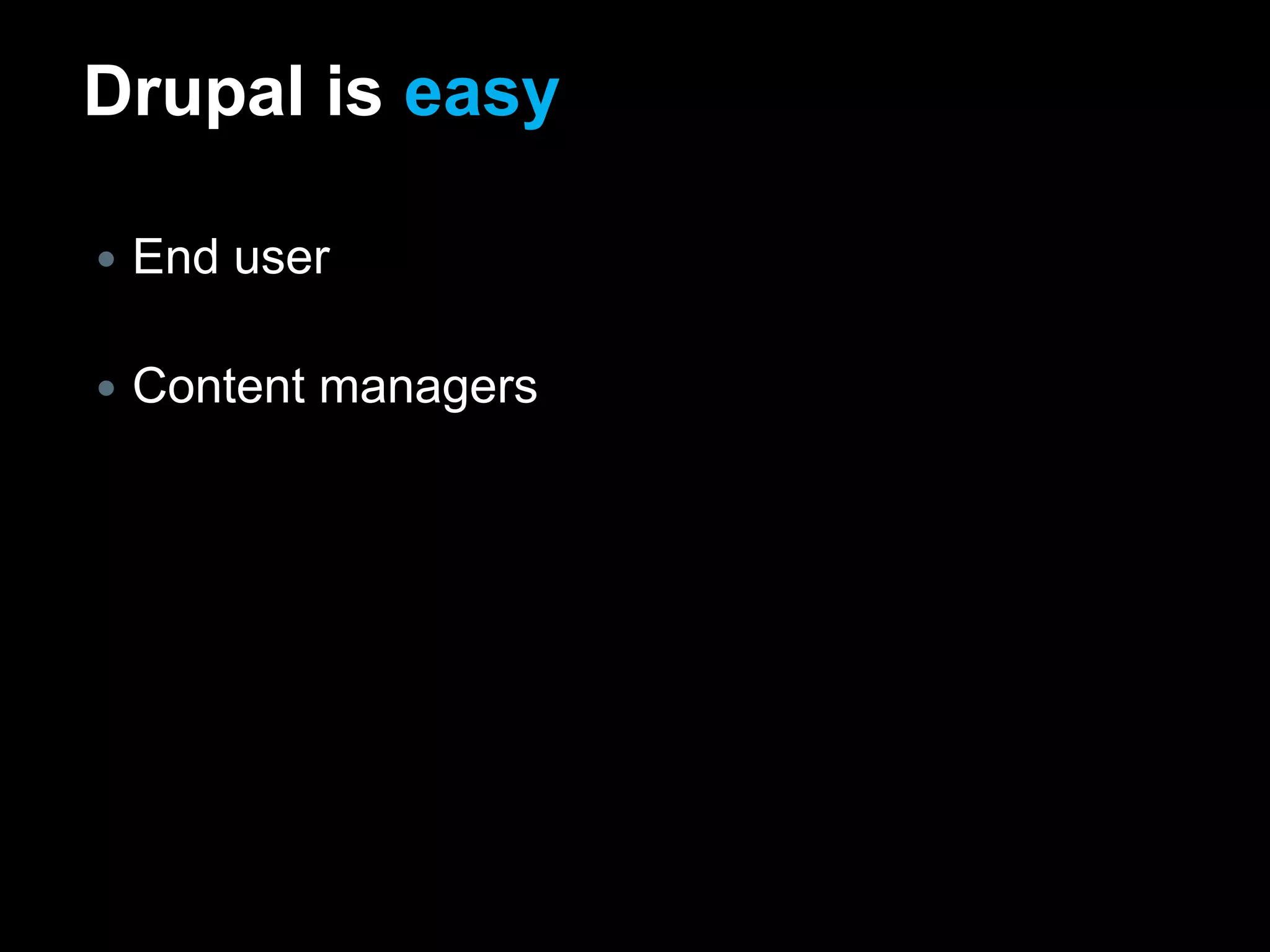 Drupal is easyEnd userContent managers