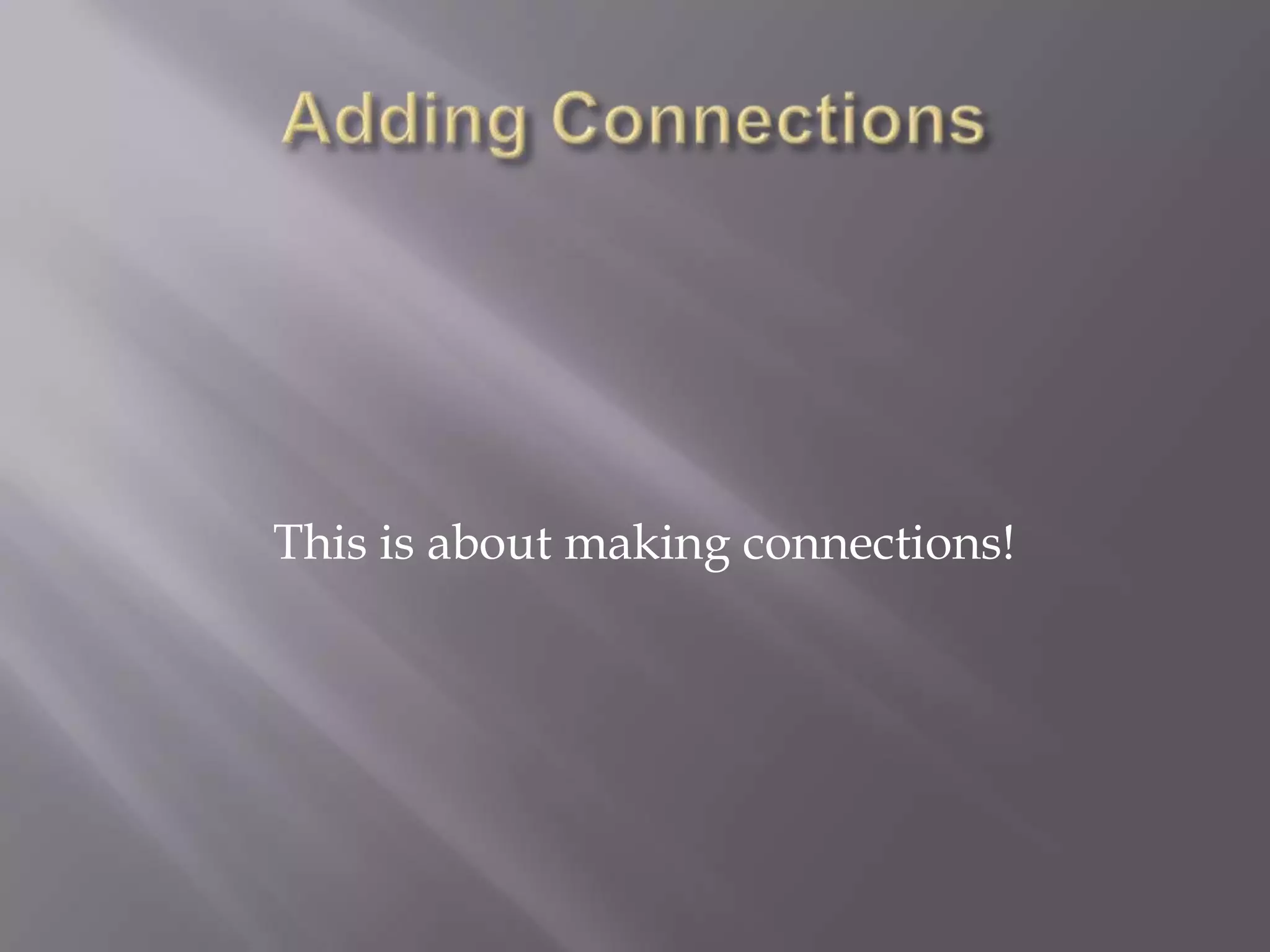 Adding Connections
