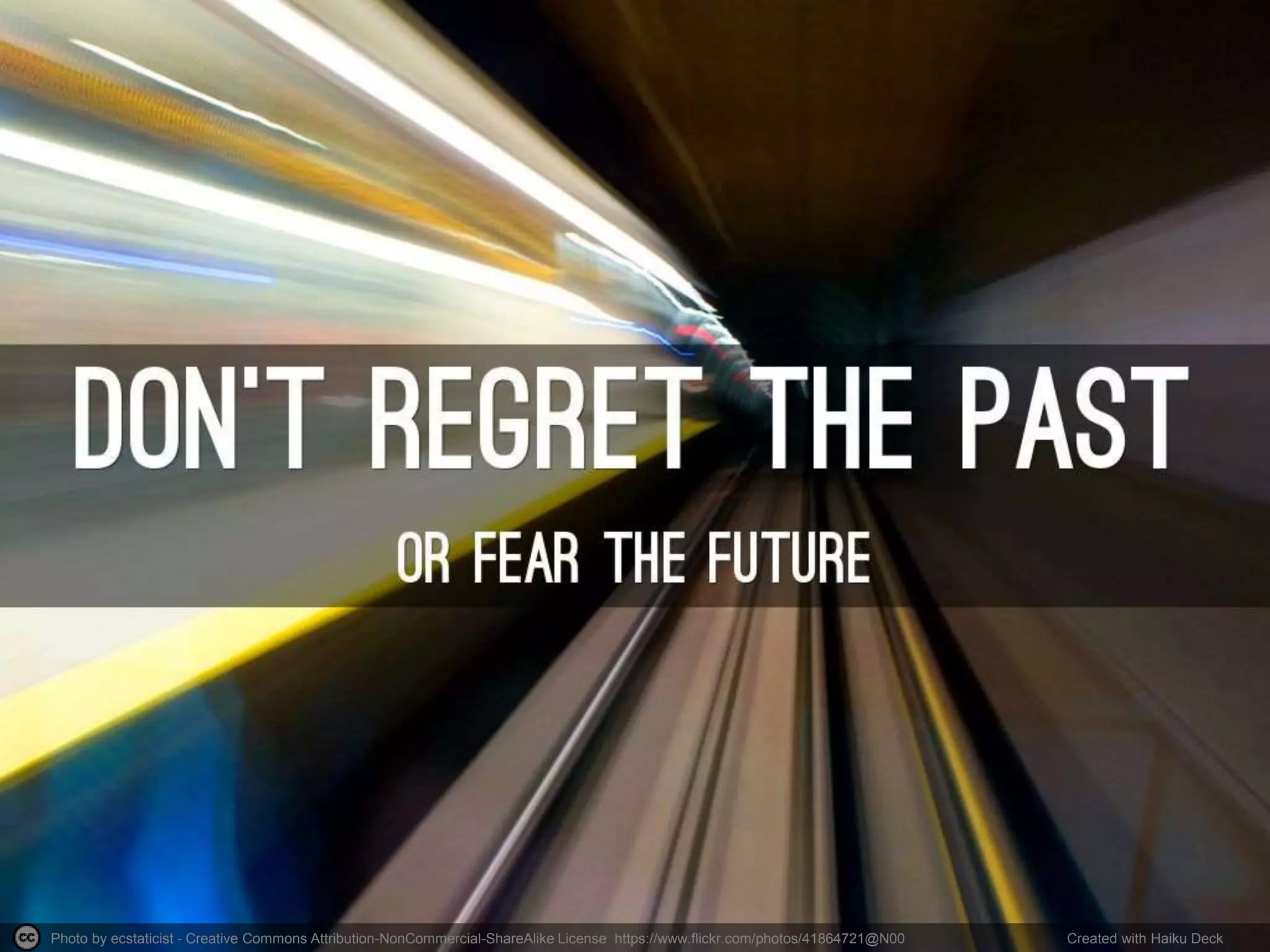 Photo by ecstaticist - Creative Commons Attribution-NonCommercial-ShareAlike License https://www.flickr.com/photos/41864721@N00 Created with Haiku Deck
 