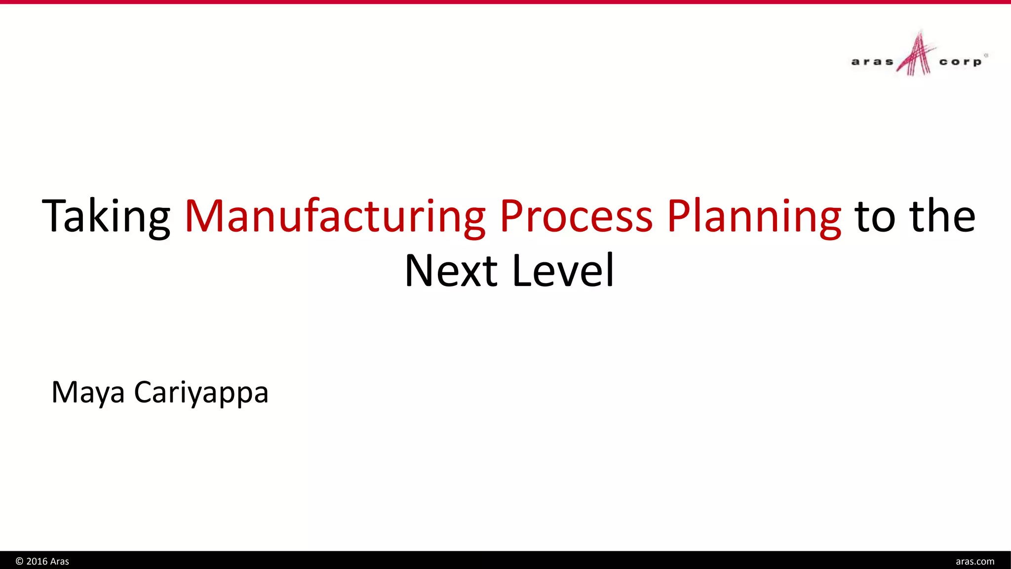 Taking Manufacturing Process Planning to the Next Level | PDF