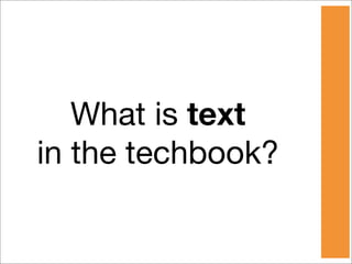 What is text
in the techbook?
 