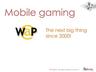 Taking advantage of the growth in mobile gaming