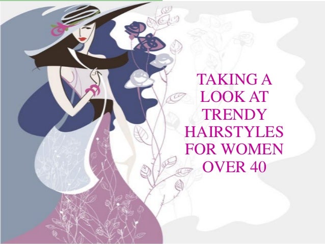 Taking A Look At Trendy Hairstyles For Women Over 40