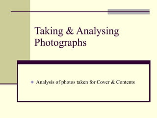 Taking & Analysing Photographs ,[object Object]