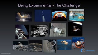 (C)opyright Dave Farley 2017
Being Experimental - The Challenge
 