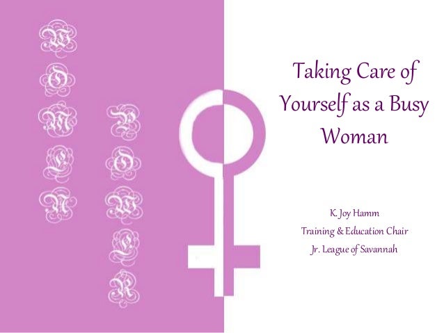 Taking Care Of Yourself As A Busy Woman
