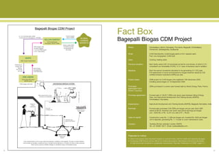 Fact Box
                                           Bagepalli Biogas CDM Project

             1.1m in forward sale, before                                                              Current market


                                                                                                                                              Bagepalli Biogas CDM Project
            construction of units (approx.      8/CER)                                                 value of CERs
                                                                                                                                 GLOBAL
                                                             VELCAN ENERGY
                                                                                                                                 CARBON
                                                                 Commercial buyer.
                                                              Purchases 136,871 CERs                                             MARKETS
                                                                                               Velcan resells CERs
                                         5500 biogas units                                      in batches as they
                                         bundled together                                        are generated by
                                                                                                                                                  Where:                     Chickballapur district, Karnataka. Five taluks: Bagepalli, Chickballapur,
                                         1. as one CDM project                                      end users.                                                               Chintamani, Siddalaghatta, Gudibanda
                                         2. for 7 year period

                                                                                                                                                  What:                      5,500 Deenbandhu model biogas plants of 2m3 capacity each.
                                                                                                                                                                             Fuel: cow dung/gobar. 5,490 built.
                        ADATS
               NGO, Project Implementor
                                                                                                                                                  Uses:                      Cooking, heating water.

     Financing for                                                                                                                                Previous situation:        Each family using 2.85 t of wood/year as fuel for mud stoves, of which 2.15 t
      biogas units                                                                                                                                                           considered non-renewable (75.6%). 31.2 l /year of kerosene used in addition.
          approx.                       Each biogas
        Rs.12,000                       unit generates
          per unit                                                                                                                                Baseline:                  Each five-person household calculated to be generating 3.5 t CO2/year.
                                        3.56 CERs/year
                                                                                                                                                                             Full replacement of wood and kerosene by biogas therefore valued at 3.56
                                                                                                                                                                             certified emission reductions (CERs) per year.
                     END USERS
                 Community with which                                                                                                             Project dates:             CDM project for 5,500 biogas units registered 10th December 2005.
                    ADATS works
                                                                                                                                                                             Crediting period began on 1st September 2006.
             5490 biogas units built                                            HOUSEHOLD BIOGAS SYSTEM
                                                                                                                                                  Purchaser                  CERs purchased in a seven-year forward sale by Velcan Energy, Paris, France.
                                                                                                                                                  (participant from
                                                                                                                                                  Annex I country):

                                                  Milk-supplementary source                                                                       Purchase agreement:        Forward sale of 136,871 CERs over seven years between Velcan Energy,
                                                   of income for households
                                                                                                                                                                             Paris, and Agricultural Development And Training Society (ADATS),
                                                                                                                                                                             Chickballapur, Karnataka.

                                  Biogas as                                                                                                       Implementor:               Agricultural Development and Training Society (ADATS), Bagepalli, Karnataka, India.
                                   a clean
                                 cooking fuel
                                                               Dung fed                                                                           Earnings:                  Forward sale purchases 3.56 CERs per biogas unit per year. Each CER
                                                               to biogas unit                                                Slurry becomes
                                                                                                                              farm manure                                    valued at €8.03, therefore over seven year period earnings per biogas
                                                                                                                                                                             unit = €200.69, or Rs. 12,041 at a rate of €1 = Rs.60.

                                                                                                                                                  Uses of capital:           Construction costs Rs. 11,089 per biogas unit. Invested Rs. 2500 per biogas
                                                                                                      Generated gas                                                          unit in deposits, generating Rs. 1.1 m/year to cover maintenance costs.
                                                                                                      piped to the kitchen

                                                                                                                                                  Contact:                   Towfeeq Ahmed, extension worker, ADATS.
                                                                                                                                                                             Tel: +91 90080 18017. Email: towfeeq@adats.com.




                                                                                        Cattle dung                                               Features to notice:
                                                                                         digestor
                                                                                                                                                  • Clean cook stoves have important impacts on women’s lives, both for health and reducing drudgery.
                      Cow dung ferments to form a gas under the anaerobic conditions of the digester. The gas is mostly methane,                  • Accessing CDM finance can be difficult for small-scale projects. Mechanisms should be developed
                     and provides an excellent cooking fuel due to its high thermal effeciency. A nutrient-rich slurry is also produced,            to help those that contribute to sustainable development. See also ‘Addendum on CDM’, page 111.
                                   which can be used as a fertiliser. Biogas is considered a type of renewable energy.



29                                                                                                                                                                                                                                                                 30
 