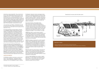 had built the complex, Bengal DCL. They promptly sold it         the Residents’ Association that the nodal agency will be                                        Residential grid-connected solar photovoltaic system
     for Rs. 8 million. Battacharya estimates the value of each       present if any operating or maintenance problems emerge
     bungalow is now Rs. 10 million, and anticipates the value        in the future. In turn, WBREDA will be able to witness the
     will rise further once commercial infrastructure such as         interaction between a residents’ association that produces
     shops and markets arrive. New Town Kolkata is currently an       electricity, and the state utility – a new type of relationship.
     area of development: largely empty, though the skeletons of      They would also be able to understand the capacities and
     future apartment blocks are already standing sentinel on the     needs of an association to maintain and manage solar                                                                               Solar
     horizon. The bungalows of RabiRashmi Abasan are being            assets in the long term.                                                                                                          panels
     decorated as families wait for this development to take
     place. Mr Dutta estimates it will take around one year.          Such technical aspects “will be slightly tough,”
                                                                      admits Dutta. Once energy-generating housing is
     “It is a nice area,” he considers. “A well-planned city. Plus    more commonplace, however, he anticipates that the
     the security and safety of a gated community, and there’s        maintenance may be outsourced to property management
     the swimming pool. I think down the line it’s going to be the    companies. Solar technology would merely become part of
     ideal place to move.”                                            a common maintenance package, along with roads, waste
                                                                      management, and all other utilities of gated communities.
     The energy-generating and energy efficiency measures             “But we don’t know exactly how it will go yet,” he says,
     in the RabiRashmi Abasan will slash electricity costs for        shrugging his shoulders. “I am not worried. Let us see!”                                                         Inverter
     residents. The state allows net metering for residential                                                                                                                                                                 Utility
     consumers of electricity up to one hundred per cent of           WBREDA also plans to use this housing complex to                                                                                                       service
                                                                                                                                                                                                     Meter
     a household’s requirements, meaning that bills will only         compile detailed measurements on the performance of the
     charge for electricity consumption in excess of what the         solar panels, including how much electricity is generated
     solar panels produce. However, WBREDA is currently               through different seasons. This kind of data will be useful            Home power
     dealing with the challenge of net metering the relatively tiny   to extrapolate the impact of integrating solar photovoltaics            appliances
     amounts of current that will be produced by the houses.          into the grid, for when housing with solar technology built in
     Once the appropriate instrumentation is in place, and the        becomes more commonplace.
     residents move in, electricity from the solar panels replace
     some to all of that which is needed from the grid. One           WBREDA envisages a housing sector in which renewable
     consultant with WBREDA anticipates monthly electricity bills     energy is used to holistically solve a variety of potential
     of Rs. 200-300, as opposed to a typical bill of Rs. 1,200.       problems. They’re attempting talks with corporations and
                                                                      municipal authorities, to encourage them to build these            Features to notice:
     The two government bodies that handle electricity                technologies into construction byelaws. Their vision is one
     regulation and distribution are the West Bengal Electricity      in which all niches for renewable energy are integrated            • Strong potential for urban planning and construction bye-laws.
     Regulatory Commission (WBERC) and the West Bengal                into urban planning and development, and peak electricity          • Proactive nodal agencies can demonstrate solutions which may later become mainstream.
     State Electricity Distribution Company Limited (WBSEDCL).        demands are lowered by captive renewable energy
     Potentially, if a household was to produce more electricity      generation.
     than it uses, the solar photovoltaic panels on the roof
     could become a source of income. However, WBREC is               Battacharya talks about hybrid systems in areas with lots
     yet to adopt the feed-in tariff for retail consumers, and the    of wind, in which a rooftop aero generator can back up
     WBSEDCL is yet to institute all the technical, administrative    batteries on cloudy days when the photovoltaic potential
     and institutional changes necessary to treat household           dips. They’re also thinking about biogas digesters3 to
     rooftop solar panels as paid independent power producers.        process kitchen waste, and rainwater harvesting to reduce
                                                                      energy bills for pumping water.
     Laying foundations
                                                                      “You can consider RabiRashmi as a concept,” explains
     The RabiRashmi Abasan is a first step in a vision for the        Battacharya. “It’s under research and development, and
     future of urban development. “It’s an action research            there’s scope for more activities. But if we can establish
     project,” explains Battacharya. WBREDA has retained              here that LT4 net metering is possible then it may be
     ownership of one of the RabiRashmi houses, to reassure           replicated throughout India. No problem.”




     3
         See biogas system diagram on bottom of page 29.
     4
         Low tension, meaning the lower voltage distribution grids.

45                                                                                                                                                                                                                                      46
 
