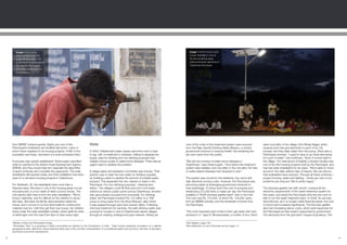 Image: A boy drinks                                                                                                                                         Image: Children study under
         water pumped from the                                                                                                                                       a solar streetlight in one of
         public filtration plant. The                                                                                                                                the few remaining areas
         government building behind                                                                                                                                  without domestic electricity in
         him has the Panchayat’s                                                                                                                                     Odanthurai Panchayat.
         accounts painted on it for
         transparency.




     from MNRE3 scheme grants. Eighty per cent of the                               Water                                                                        cent of the costs of the treatment system were sourced            ward councillor of her village, Vino Bhavji Nagar, which
     Panchayat’s inhabitants are landless labourers, many of                                                                                                     from the Rajiv Gandhi Drinking Water Mission, a central           receives both free grid electricity to each of its 135
     whom have migrated to its housing projects. A fifth of the                     In 2003, Odanthurai’s water supply came from river to tank                   government scheme to improve health; the remaining ten            houses, and free clean water from the pump. She’s also a
     population are Irulas, members of a local scheduled tribe4.                    to tap, with no treatment in between. Failing to separate the                per cent came from the public.                                    Panchayat member. “I used to have to go three kilometres
                                                                                    supply used for drinking and non-drinking purposes had                                                                                         for a pot of water,” she continues. “Now, it comes right to
     A process was quickly established: Shanmugam specified                         created vicious cycles of water-borne diseases. There was an                 “We did two surveys of water borne diseases in                    the village. The neat layout of brightly-coloured houses was
     what he wanted to the District Rural Development Agency                        urgent need to address the problem.                                          Odanthurai,” says Shanmugam. “One before the treatment            one of the first housing projects built by the Panchayat, and
     (DRDA), and they would help him negotiate the labyrinths                                                                                                    system was installed, and one after. In the one after, the rate   has had solar streetlights for six years. “We’re able to move
     of grant schemes and complete the paperwork. The solar                         A village water and sanitation committee was formed. Their                   of water-related diseases had dropped to zero.”                   around in the dark without fear of insects. We can tell you
     streetlights still operate today, and their installation has been              solution was to treat the river water for drinking supplies,                                                                                   that snakebites have reduced. Through all these schemes –
     sewn in to all future housing projects in Odanthurai.                          by building a plant to sanitise the amount of potable water                  The system was crucial for the residents, but came with           proper housing, water and lighting – ninety per cent of our
                                                                                    required. This separated the two classes of water in the                     high electrical running costs. However, the Panchayat was         problems are reduced. We’re pretty happy.”
     For Tamilselvi, 35, the streetlights have more than a                          Panchayat. For non-drinking purposes - cleaning and                          becoming adept at leveraging government schemes to
     financial value. She lives in one of the housing areas not yet                 toilets – the villagers could fill their pots from mini water                their advantage. To bring down the cost of pumping and            The biomass gasifier, fed with wood6, covered all the
     reconstructed, in a hut made of dried coconut fronds. The                      cisterns at various public points across Odanthurai, stocked                 distributing 275,000 litres of water per day, the Panchayat       electricity requirements of the water treatment system for
     only electric light here is from the solar streetlights. “We’re                with groundwater pumped from borewells. For drinking                         installed a 15kVA biomass gasifier plant5 next to the river.      five years, and saved the Panchayat sixty-five per cent on
     living in darkness, and it’s difficult for the children to study,”             water, the Panchayat invested Rs. 4.8 million in a 7kW                       The cost was Rs. 310,000, of which Rs. 135,000 came               bills to run the water treatment plant. In 2008, its use was
     she says. She says the family uses kerosene inside the                         pump to bring water from the River Bhavani, after which                      from an MNRE subsidy, and the remainder of funds from             discontinued, as it no longer made financial sense: the cost
     house, and it occurs to us how flammable its construction                      it was passed through sand and ceramic filters. Following                    the Panchayat.                                                    of wood had increased significantly. The biomass gasifier
     material must be. Until they get their new house, her children                 chemical treatment for bacteria, the safe drinking water was                                                                                   also had increasing labour costs, which were expensive for
     study under the solar streetlight outside, which spills its circle             pumped to houses in nine of Odanthurai’s eleven villages                     “The most important part of this is that I get water with zero    the Panchayat as they weren’t supported by government.
     of white light onto the road from 6pm to 6am every night.                      through an existing underground pipe network. Ninety per                     bacteria in it,” says R. Bhuvaneswari, a mother of four. She’s    The electricity from the grid didn’t require local labour. The

     3
      Ministry of New and Renewable Energy                                                                                                                       See diagram, page 109.
                                                                                                                                                                 5

     4
      ‘Scheduled Tribe’ is a grouping of tribal communities as defined by the Constitution of India. Traits include traditional occupation of a definite         See addendum on use of biomass as fuel, page 111.
                                                                                                                                                                 6

     geographical area, distinctive culture featuring tribal ways of life, primitive characteristics of occupational patter and economy, and lack of education
     and techno-economic development.

95                                                                                                                                                                                                                                                                                                  96
 
