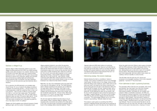 Image: Ratnesh Kumar                                                                                                             Image: Shops in the
         discusses operations                                                                                                             Sariswa village market use
         in front of Husk Power                                                                                                           power generated by the
         Systems plants.                                                                                                                  Husk Power Systems.




      Sariswa: a village lit up                                         village suddenly dropped to zero when the electricity           filament bulbs are HPS’s field method of monitoring              driven the eight hours from Patna to play a game of football
                                                                        came. Quality of life for women improves as they can at        consumption: a customer can have as much electricity as           with the HPS employees of West Champaran District. The
      Sariswa village in West Champaran district is one of the          least see the insects that swarm as they’re cooking, and       they want and would want to pay for, but there has been a         managers play next to the husk-loaders in the pouring
      villages receiving electricity from HPS, via a 32kW biomass       shopkeepers make more money, as they can stay open for         problem with people stealing by using more than agreed.           rain, distinguished only by their shirt or lack of it to demark
      gasifier power plant situated on its outskirts. Sariswa is also   more hours. A 30W connection (two 15W CFLs) costs Rs.          The filament bulbs work as fuses because they burn out            the two teams. HPS insists that all employees refer to
      connected to the state utility’s grid, but it rarely provides     80-100 a month, and most plants operate for six to seven       when too much electricity is drawn.                               each other respectfully, with the ji suffix to every name, but
      electricity to them. In contrast, the HPS plant now provides      hours every evening. “They wouldn’t have got a better                                                                            creating a sense of equality is a slow process.
      electricity to around 230 customers, spread over domestic         deal than this in their whole life,” says Ratnesh. Initially   Delivering energy: the social challenge
      and commercial use, lighting lights and whirring fans.            customers were billed after using the electricity, but there                                                                     “Sir! Sir! Shall I kick the goal now, sir!” shouts one
      Almost everyone with a connection now has a television            were problems when some people refused to pay, so a local      Ratnesh blames the theft on rural Bihar’s “inertia to             employee to his managers, pausing in front of the makeshift
      in their home, and all customers pay their electricity bills in   employee now collects the fees ahead of delivery.              change,” and a sense of entitlement borne of an intractable       goalposts. “Just kick it!” They shout back.
      advance.                                                                                                                         caste system. He tells a story of one village, where an HPS
                                                                        Madi Devi, 50, sits in the marketplace down the street with    electrician fitting a fuse outside an upper-caste man’s house     From darkness to light: a growing business
      For a customer, the HPS electricity is an excellent deal.         a two-year-old child asleep in her lap. The 32kW Sariswa       had a gun held to his head by the furious customer, who
      Anush Kumar, 25, runs a hostel for the village schoolboys         plant is already operating at full capacity, and so Madi has   felt his caste gave him the right to free electricity. When the   The exemplary HPS model has won accolades, both social
      in Sariswa. He previously paid Rs. 1,700 per month to run         not been able to take a connection. She’d like to, and         electrician did not desist, the man “broke his head” with a       and financial. Yet if they hadn’t won their first monetary
      a diesel generator to light the hostel from 6pm to 9pm, but       says she would pay for it. The HPS connection would be         stick. A police complaint went nowhere. “This man would           awards in the US, accessing start-up finance could
      now pays Rs. 1,200 a month to HPS for a power supply              cheaper than the kerosene she buys at the moment, and          spend Rs. 50,000 fighting the case, but he wouldn’t pay           have posed a problem, and banks do not consider such
      from 6pm to 1am from their nearby plant. The students             her household could save Rs. 150 per month. What would         Rs. 80 a month because he had to show his supremacy in            projects in Bihar a worthwhile investment. Yet HPS now
      can study later, and a saving of Rs. 500 can really make a        they spend it on? “Food,” she says simply. The family of       the village,” explains Ratnesh. In the face of such brutality,    has thousands of paying customers in both domestic and
      difference when you have 125 boys to take care of. “I’d be        seven have a monthly income of Rs.1500.                        HPS shut the plant and 500 villagers lost their electricity       commercial sectors across Bihar, and have just built their
      happy to pay for full, twenty-four-hour access,” he says.                                                                        connection. “The whole village suffered, but no one came          first plant in Uttar Pradesh. There are plans to expand to
      “We have a grid connection but it only gives us power for         The dim tarry light from Madi’s kerosene lamp is one of        forward to say anything.” Ratnesh shakes his head.                Tamil Nadu, West Bengal and Assam, as well as across the
      one or two days a month. It’s useless.”                           three grades of light in Sariswa village at nighttime. Those                                                                     border to Nepal. “Anywhere there is rice husk, it can work,”
                                                                        doorways with a connection are pooled in the white light of    The stubborn caste system is something that HPS is                says Ratnesh. They’ve now discovered that silicon can be
      Villagers say that burglaries have reduced because of better      a CFL bulb, and above each connected household hang a          striving to challenge through their power as an employer as       extracted from the rice husk char, and plan to start selling
      lighting at night, and the number of snakebites in each           bunch of low wattage yellow bulbs like balloons. These         well as a supplier. On one of the days we visit, Ratnesh has      this to solar panel manufacturers, creating in-house

105                                                                                                                                                                                                                                                                        106
 