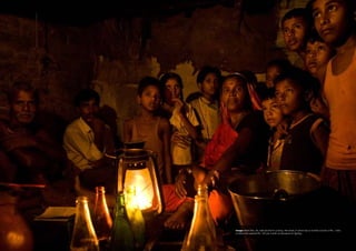 Image: Madi Devi, 56, sells alcohol for a living. Her family of seven has a monthly income of Rs. 1,500,
of which she spends Rs. 150 per month on kerosene for lighting.
 
