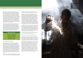 Image: A man pours tea in Jojo
                                                                                                                                          Michaels’ shop. Jojo used the
                                                                                                                                                micro-hydro to power an
                                                                                                                                          uninterrupted screening of the
                                                                                                                                                2010 football World Cup
                                                                                                                                             in his tea shop. That meant
                                                                                                                                         good business for me, he says.




     against them. Stream flow is said to be reducing in the           electricity was low voltage and unreliable, as national
     Western Ghats as a result of changing monsoon patterns            shortages led to frequent load shedding in this rural area.
     and mono-cropping. When the system was first installed,
     even the lean summer flow ran at twenty-two litres per            In addition, Pathanpara’s remote geography caused
     second through the turbine. Shortly after the installation,       problems: broken transformers would take two or three
     however, the lean flow ceased completely. The committee           days to be repaired, and falling trees sometimes severed
     had to purchase a diesel generator set in 2004, which they        the connection completely. Slowly, the houses that had
     use to plug the deficit in April and May of each year. Money      disconnected from the micro-hydro began to ask to be
     from work such as this comes from the aforementioned              reconnected, but the window of opportunity had narrowed.
     emergency fund, which hovers around Rs. 60,000. The               The committee refused to reconnect all those who had
     committee’s monthly income is Rs. 1,000 higher than their         so hastily left their system. Operating on a policy of no-
     average outgoings, and they’ve been quite successful in           profit-no-loss, they saw little temptation in the prospect
     accessing other funds to renovate the system when needed          of more fees, and instead preferred to reward their faithful
     (see fact box on pg 14 for details).                              customers with a higher load. Shopkeeper Jojo Michael, 35,
                                                                       was one of around five users who managed to persuade
     In 2002 the committee revamped the holding pool in the            the committee to reconnect him to the micro-hydro system.
     hills above the powerhouse. A small section of the hill
     stream now diverts into a three-metre-deep stone pool,            “I switched from the micro-hydro because it doesn’t work in
     cool and aquamarine blue and dotted with dragonflies. The         the summer, and you can only use lights,” he explains. He
     purpose of the reservoir pool is to create a steady flow of       owns a small goods shop packed with so much stock he
     water through the pipe to the powerhouse. “If you want            can barely stand at the opening, and a teashop across the
     you can swim in it!” says Anil. “Fresh clean water.” Another      street. The teashop has a television, where people come to
     friend from Pathanpara appears from the undergrowth,              watch news and sports. During the 2010 World Cup, Jojo
     waving a container of hot home-cooked food.                       took back his micro-hydro connection so his customers
                                                                       could watch the matches without disruption.

                       Micro, pico or mini?                            “I could be sure it would provide uninterrupted power,” he
                                                                       says. “And that meant good business for me.”

                    Pico-hydro < 5kW capacity
                                                                       What now for this tiny electricity system?
                       Micro-hydro 5-100kW
                    Mini-hydro 100kW to 1MW                            Pathanpara’s micro-hydro customers are loyal: after all,
                        Small hydro 1-10MW                             their electricity rates haven’t changed in thirteen years. The
                       (Large) hydro >10MW                             system served well as a gesture against nuclear power,
                                                                       and withstood a clash with the nationwide electricity grid.
                                                                       Its committee is determined to continue, and to expand.

     The grid enters Pathanpara                                        Anil and Samuel have calculated that the peak flow of
                                                                       the stream can generate 500kW for up to seven months
     Everything changed when the national electricity grid             of the year, and are suggesting that the community
     entered the village in 2002. It was a move voted for by           harness at least some of that to sell to the main grid,
     the community, who also channelled decentralised state            or to power seasonal industry. There are talks with
     funds to pay for a third of the Rs. 450,000 cost. The grid        Thalaserry Social Service Society to further protect
     electrified the nucleus of Pathanpara, though many houses         the stream’s flow. Whatever the next steps, they will
     further out remained unconnected. Excited by the idea of          be the product of the Pathanpara community, as was
     limitless electricity, thirty-five houses in the village centre   the original construction thirteen years ago. “The way
     disconnected from the micro-hydro system and, flourishing         we made it was not the proper technical way to work,”
     electric irons, paid Rs. 7,500 to connect to the main grid.       confides Samuel, grinning at the memory. “But I felt
     Thirty-five others, most of whom were located outside of          that, in four years of studying engineering, we had learnt
     the centre, retained their local connection, and four or five     nothing. In three months, we learnt everything.”
     houses took both the grid, and retained the micro-hydro
     service.

     It wasn’t long before the electricity grid began to disappoint,
     however. Far from being an inexhaustible supply, the state

11
 