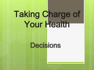 Taking Charge of Your Health Decisions 