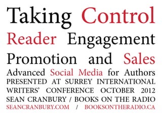 TAKING CONTROL: Reader Engagement, Promotion and Sales (Advanced Social Media for Authors)