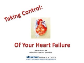 Dawn Martinez, RN
Heart Failure Program Coordinator
 