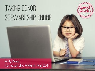 Taking Donor
Stewardship Online
 
