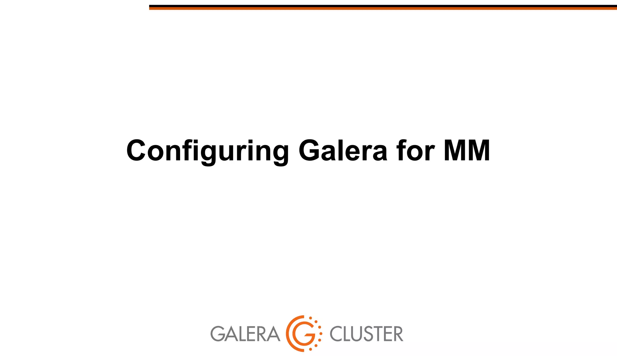 Configuring Galera for MM
 