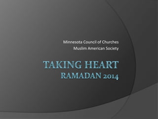 Minnesota Council of Churches
Muslim American Society
 